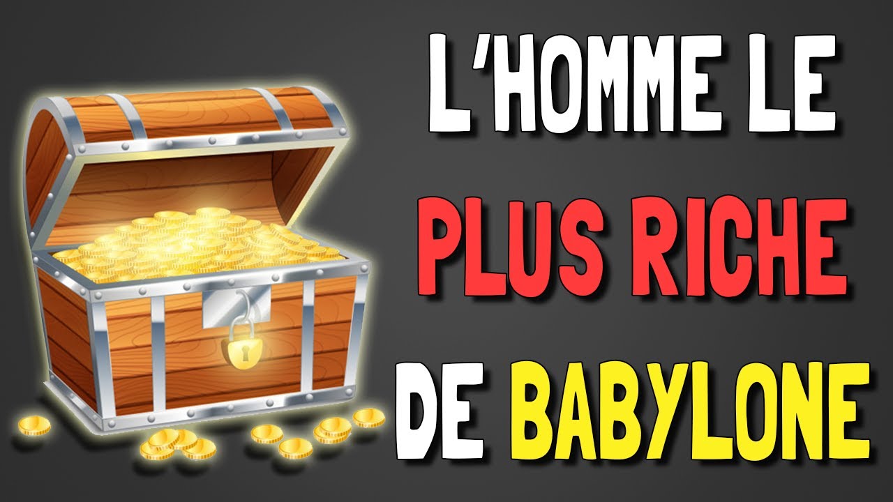 🏆🔥 L'Homme Le Plus Riche De Babylone