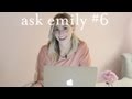 Ask Emily #6 