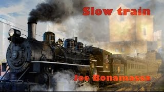 Joe Bonamassa - Slow train