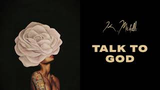 K. Michelle - Talk to God (Official Audio)