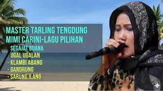 Download lagu Master Tarling Tengdung Mimi Carini | Segajat Buana, Ugal Ugalan, Klambi Abang mp3