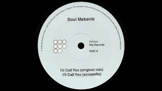 Soul Mekanik  -  I'll Call You (original mix)