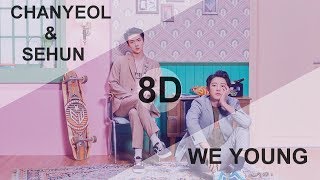 EXO CHANYEOL &amp; SEHUN (찬열 &amp; 세훈) - WE YOUNG  [8D USE HEADPHONE] 🎧