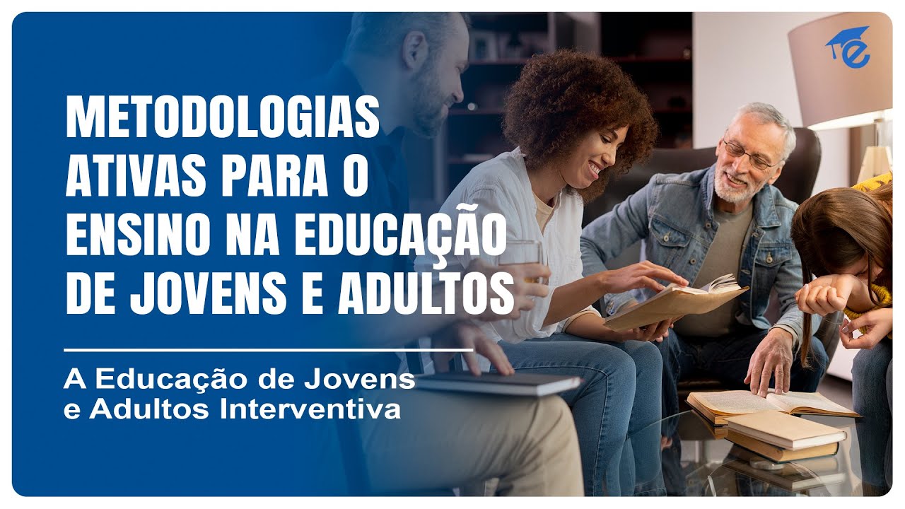 METODOLOGIAS ATIVAS PARA O ENSINO NA EDUCAÇÃO DE JOVENS E ADULTOS | 1