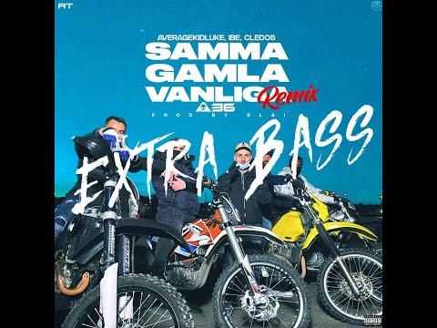 Samma Gamla Vanliga Remix - [BASS BOOSTED] - A36, Cledos, Averagekidluke, Ibe, BassBooster