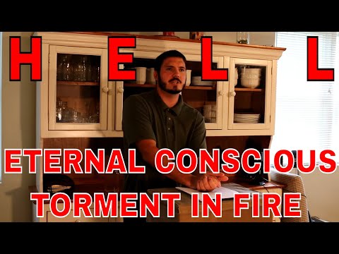 HELL: Eternal Conscious Torment in Fire (Everlasting Punishment of the Wicked)