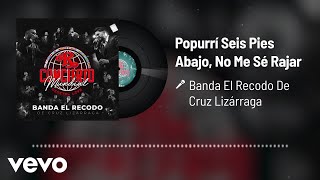 Banda El Recodo De Cruz Lizárraga - Popurrí Seis Pies Abajo/No Me Sé Rajar (En Vivo/Audio)