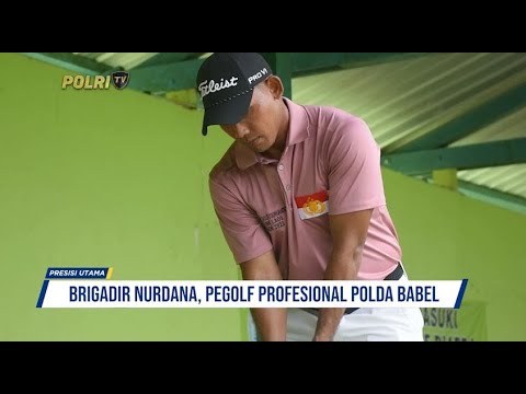 BRIGADIR NURDANA, PEGOLF PROFESIONAL POLDA BABEL