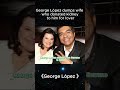 George López became rich was to abandon his wife who donated a kidney to him for his lover!
