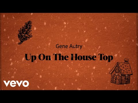 Gene Autry - Up On The House Top (Ho Ho Ho) (Lyric Video)