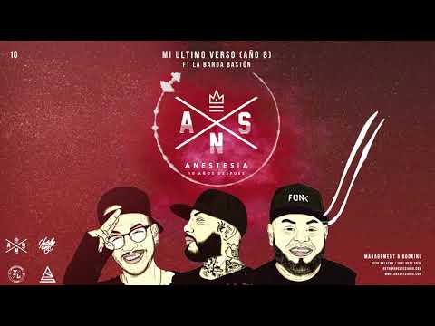 10.- ANESTESIA - MI ULTIMO VERSO FT LA BANDA BASTÖN