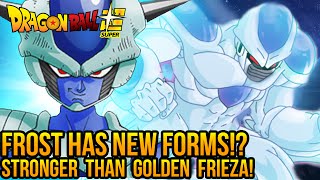 Dragon Ball Super: Frost STRONGER THAN GOLDEN FRIEZA!? Multiple Forms in Champa God Tournament!?