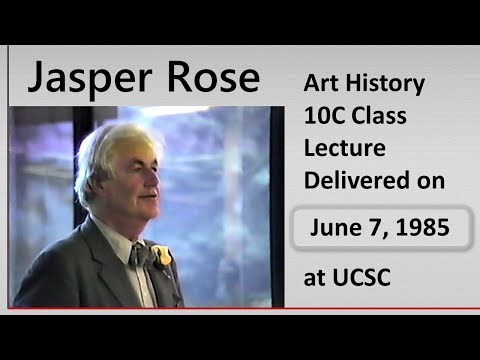 Jasper Rose, UCSC – June 7, 1985 - Art History 10C lecture at University of California, Santa Cruz