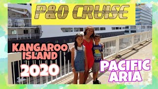P&O CRUISE 2020 PACIFIC ARIA TO KANGAROO ISLAND