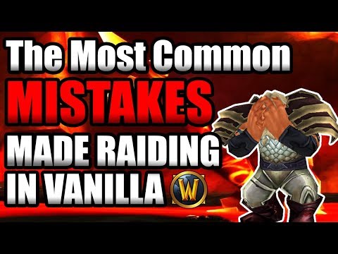 The Most Common Mistakes Made Raiding In Classic WoW!
