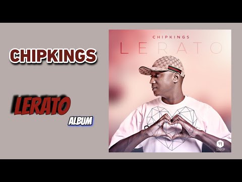 Chipkings - Lerato (Full Album)