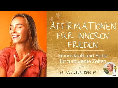 20 Affirmationen für inneren Frieden | Innere Kraft und Ruhe für turbulente Zeiten