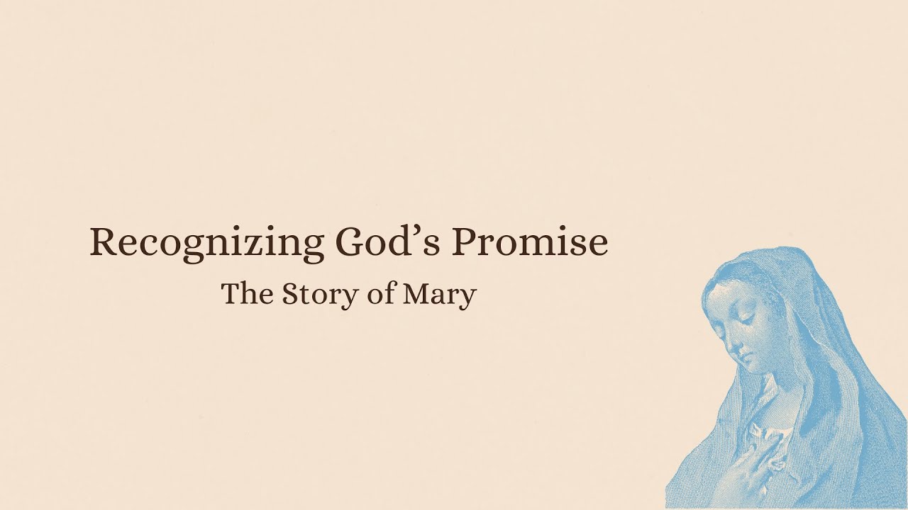 Recognizing God's Promise, The Story of Mary - Jake Ragsdale