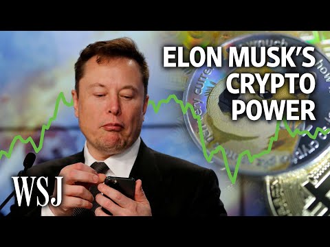 Elon Musk’s Power Over Crypto, Explained WSJ