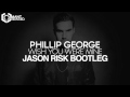 Philip George - Wish You Were Mine (Jason Risk ...