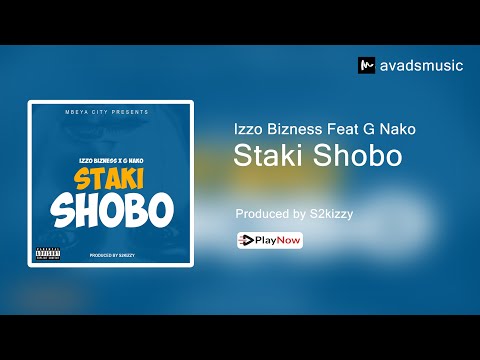 Izzo Bizness Feat G Nako  - Staki Shobo (Official Audio)