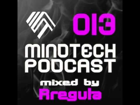Mindtech Podcast - 013 mixed by Rregula