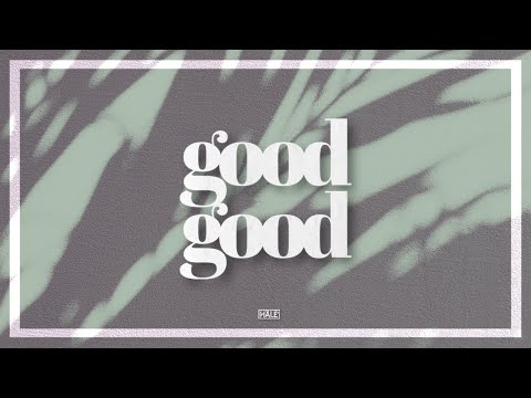 Håle' - Good Good (feat. Melo) [Official Lyric Video]
