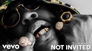 2 Chainz - Not Invited (Audio)