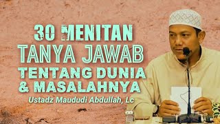 Download lagu 30 MINUTES OF Q&A ABOUT WORLDLY LIFE - Ustadz Maududi Abdullah, Lc mp3