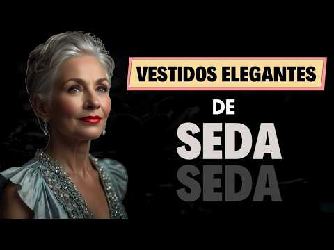 👗 Vestidos ELEGANTES de SEDA para señoras | TIPS DE ELEGANCIA 👜👠