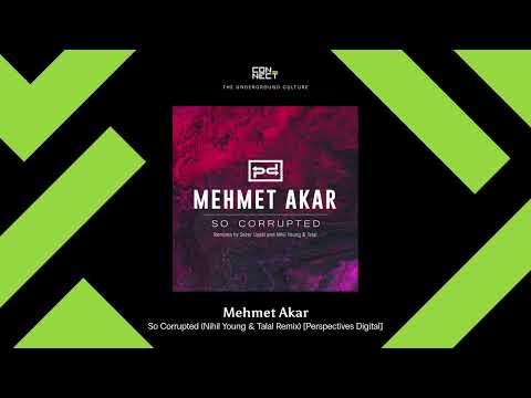 PREMIERE: Mehmet Akar - So Corrupted (Nihil Young & Talal Remix) [Perspectives Digital]