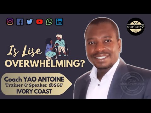 #SGF " Is Life Overwhelming?"- Coach YAO ANTOINE(EFL Teacher & Trainer @LES BRWON Acdmy) IVORY COAST