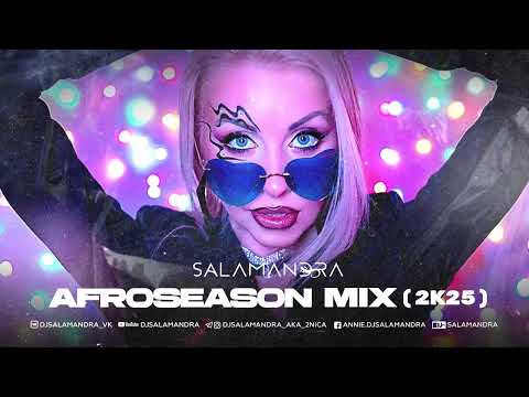 Dj Salamandra - AfroSeason Mix (2k25)