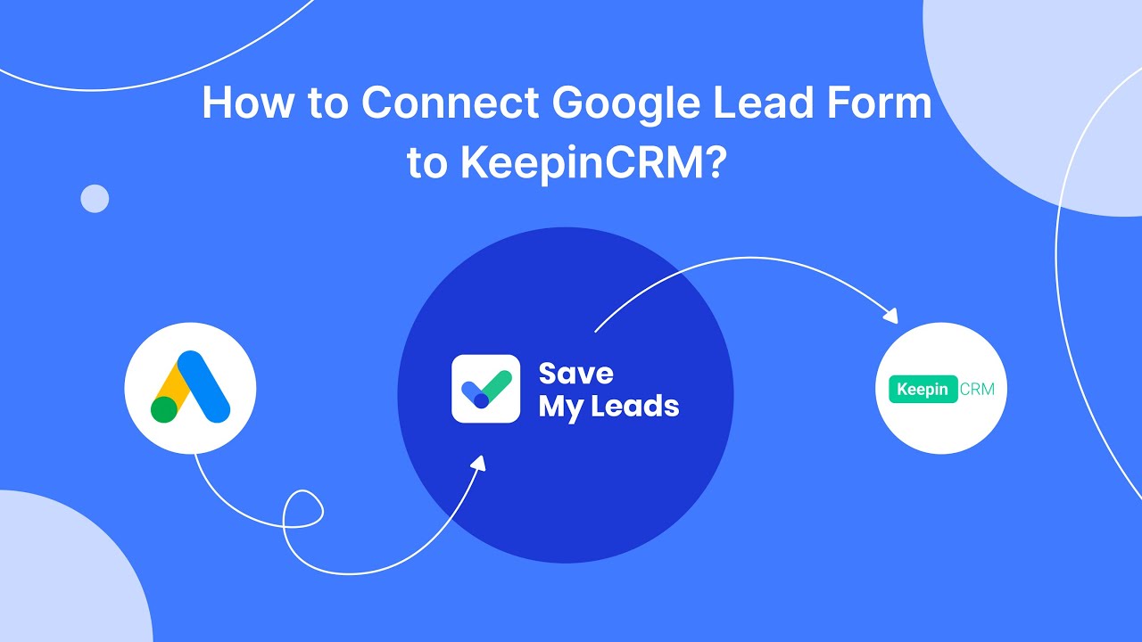 How to Connect Google Lead Form to KeepinCRM (clent/lead)