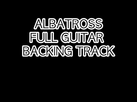 ALBATROSS - FULL GUITAR BACKING TRACK