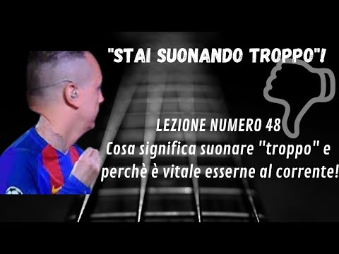 "Stai suonando troppo"! Cosa significa e perché è vitale esserne al corrente! - Lezione basso 48