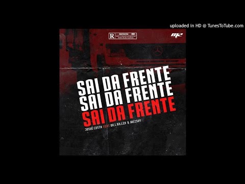 Sai da frente-Feat-Dill Killer & Wezsdy