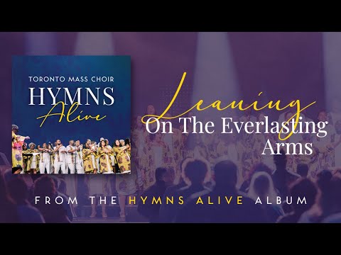 Leaning on the Everlasting Arms (Live) - Toronto Mass Choir