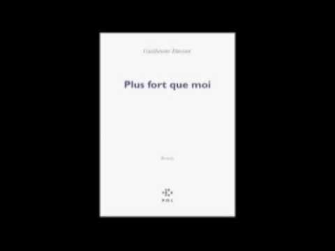 Guillaume Dustan - Plus fort que moi