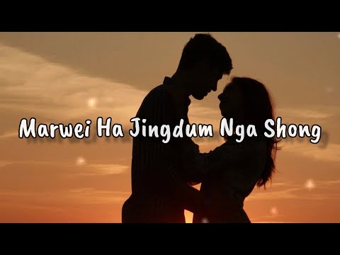 Marwei Ha Jingdum Nga Shong - (I Need You) Khasi Love Song From Season 4 @KhrawUmdor