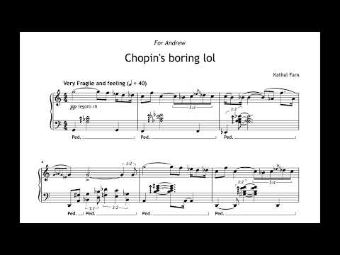 Kat Farn - Chopin's boring lol (for Andrew Toovey)