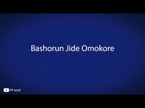 Bashorun Jide Omokore ( pronunciation)