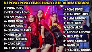 Download lagu DJ PONG PONG BASS HOREG X FULL ALBUM TERBARU || VIRAL TIKTOK mp3