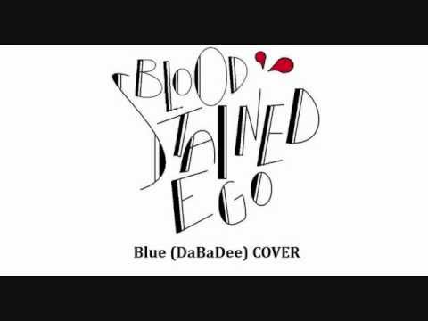 Blood Stained Ego - Blue (Da Ba Dee) Cover