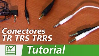 Guía completa de conectores TR, TRS y TRRS | Estándares OMTP y CTIA