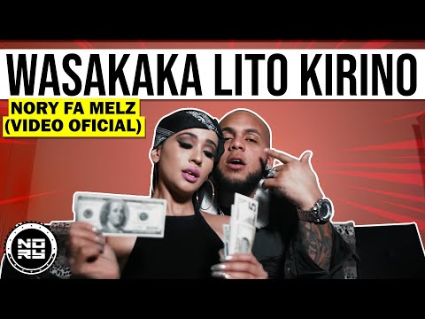 WASAKAKA 🤮 - LITO KIRINO ❌ NORY  DOLLA ❌ FA MELZ (VIDEO OFICIAL)