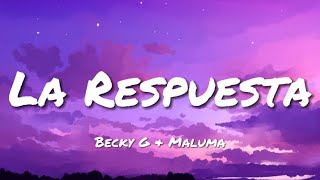 Becky G &amp; Maluma - La Respuesta (Letra/Lyrics)