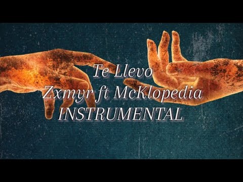 INSTRUMENTAL / Te Llevo-Zxmyr ft McKlopedia