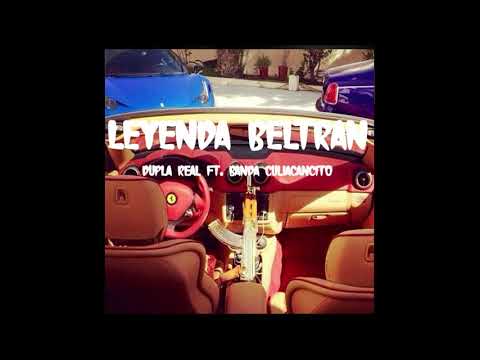 Leyenda Beltran Dupla Real ft. Banda Culiacancito