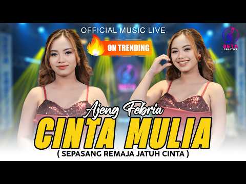 Ajeng Febria – Cinta Mulia (Official Music Live) l Sepasang Remaja Jatuh Cinta